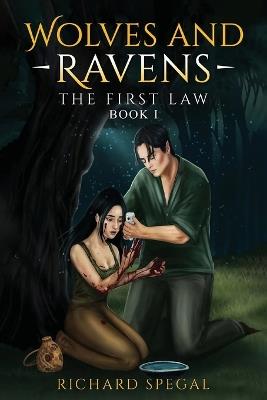 Wolves and Ravens: The First Law - Richard Spegal - cover