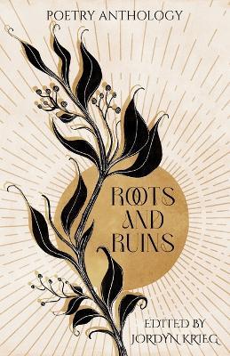 Roots and Ruins: Poetry Anthology - cover