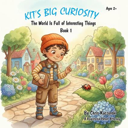 Kit's Big Curiosity: The World Is Full of Interesting Things - Chris Kuczynski - ebook