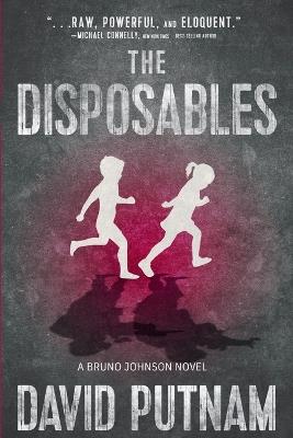 The Disposables: A Bruno Johnson Thriller - Book 1 - David Putnam - cover