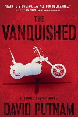 The Vanquished: A Bruno Johnson Thriller - Book 4 - David Putnam - cover