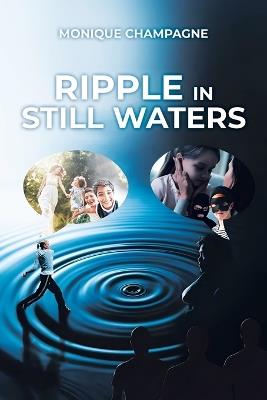 Ripple in Still Waters - Monique Champagne - cover