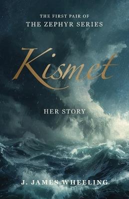 Kismet: The Zephyr Series - J James Wheeling - cover