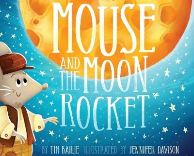 Mouse and the Moon Rocket - Tim Bailie - cover