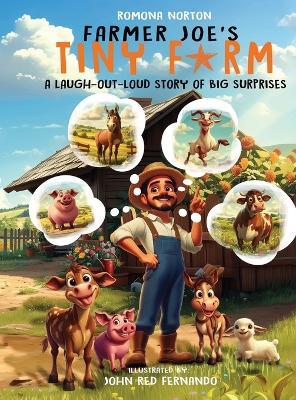 Farmer Joe's Tiny Farm: A Laugh-Out-Loud Story of Big Surprises - Romona Norton - cover