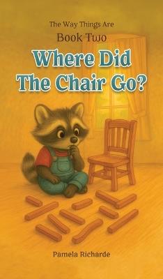 Where Did The Chair Go? - Pamela Richarde - cover