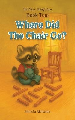 Where Did The Chair Go? - Pamela Richarde - cover