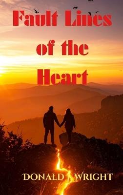 Fault Lines of the Heart - Donald J Wright - cover