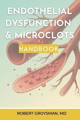 The Complete Long COVID Handbook: Endothelial Dysfunction & Microclots - Robert Groysman - cover