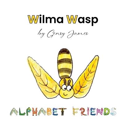 Wilma Wasp: And Her Wonderful Willow Tree - Gensy James - cover