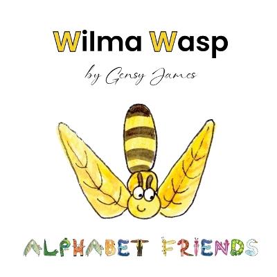 Wilma Wasp: And Her Wonderful Willow Tree - Gensy James - cover