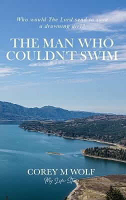 The Man Who Couldn't Swim - Corey M Wolf - cover
