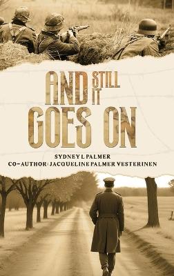 And Still It Goes On - Sydney L Palmer - cover