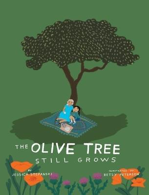 The Olive Tree Still Grows - Jessica Stefanski - cover