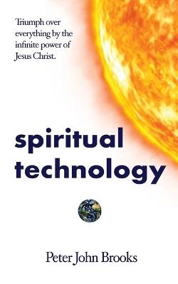 Spiritual Technology - Peter John Brooks - cover