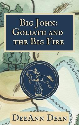 Big John: Goliath and the Big Fire - Deeann Dean - cover