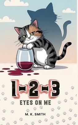 1-2-3, Eyes on Me - M K Smith - cover