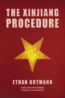 The Xinjiang Procedure - Ethan Gutmann - cover