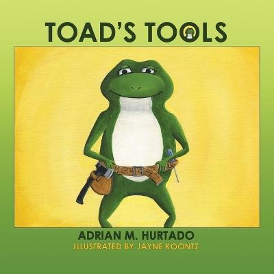 Toad's Tools - Adrian M Hurtado - cover