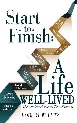 Start To Finish: A Life Well-Lived - Robert Lutz - cover