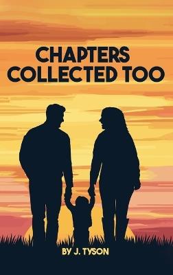 Chapters Collected Too - Jonathan J Tyson - cover