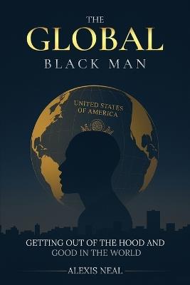 The Global Black Man - Alexis Neal - cover