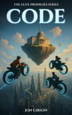 Code: The Elite Prodigies Series - Jon Gibson - cover