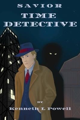 Time Detective - Kenneth L Powell - cover