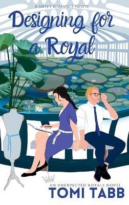 Designing for a Royal - Tomi Tabb - cover