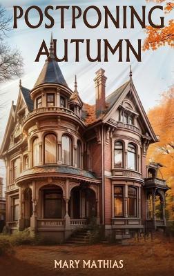 Postponing Autumn - Mary Mathias - cover