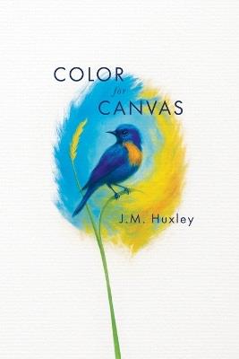 Color for Canvas - J M Huxley - cover