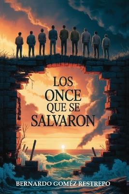 Los Once Que Se Salvaron - Bernardo Restrepo - cover