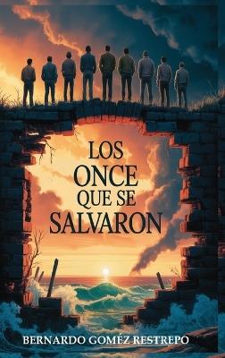 Los Once Que Se Salvaron - Bernardo Restrepo - cover