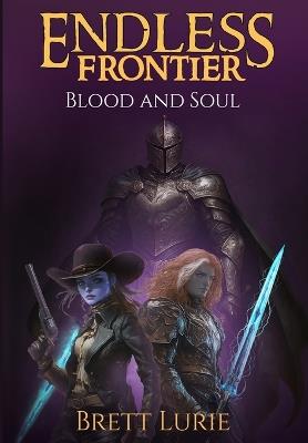 Endless Frontier: Blood and Soul - Brett Lurie - cover