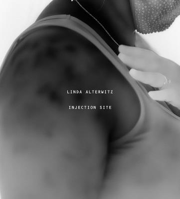Linda Alterwitz: Injection Site - cover