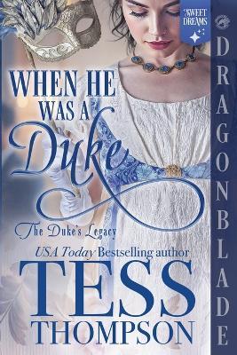 When He Was a Duke: A Regency Historical Romance - Tess Thompson - cover