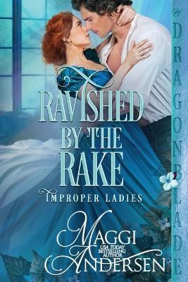 Ravished by the Rake: A Regency Historical Romance - Maggi Andersen - cover