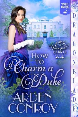 How to Charm a Duke: A Regency Historical Romance - Arden Conroy - cover