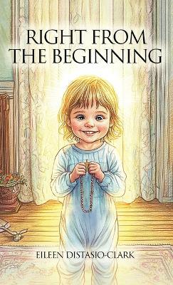 Right From The Beginning - Eileen Distasio-Clark - cover
