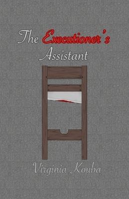 The Executioner's Assistant - Virginia Kouba - cover