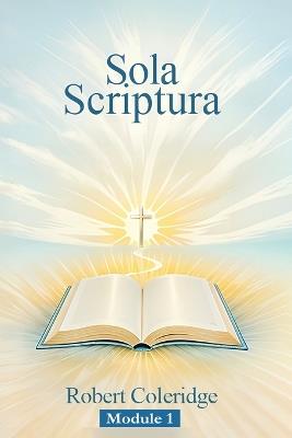 Sola Scriptura: Topical Bible Study Series - Robert Coleridge - cover