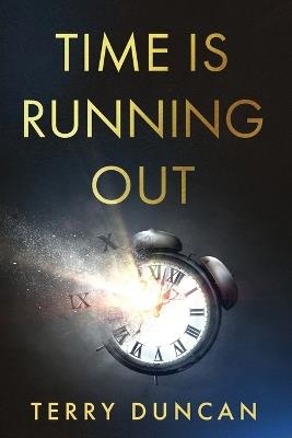 Time is Running Out - Terry Duncan - cover