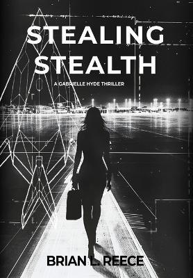 Stealing Stealth - Brian L Reece - cover