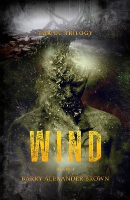 Wind - The Tor'oc Trilogy - Barry Alexander Brown - cover