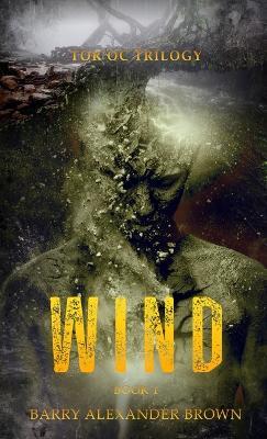 Wind - The Tor'oc Trilogy - Barry Alexander Brown - cover
