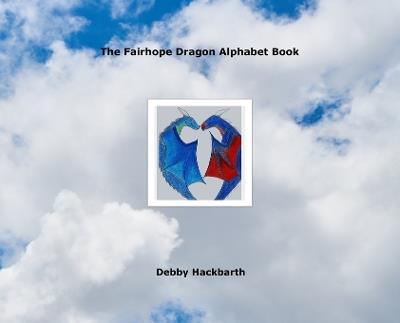 The Fairhope Dragon Alphabet Book - Debby Hackbarth - cover
