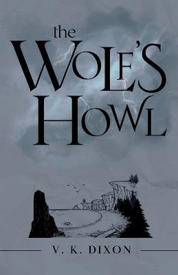 The Wolf's Howl - V K Dixon - cover