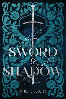 Sword & Shadow - V K Dixon - cover