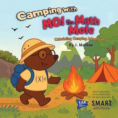 Camping With Mo! The Math Mole: Calculating Camping Adventures - J Markee - cover