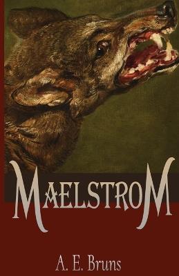 Maelstrom - A E Bruns - cover